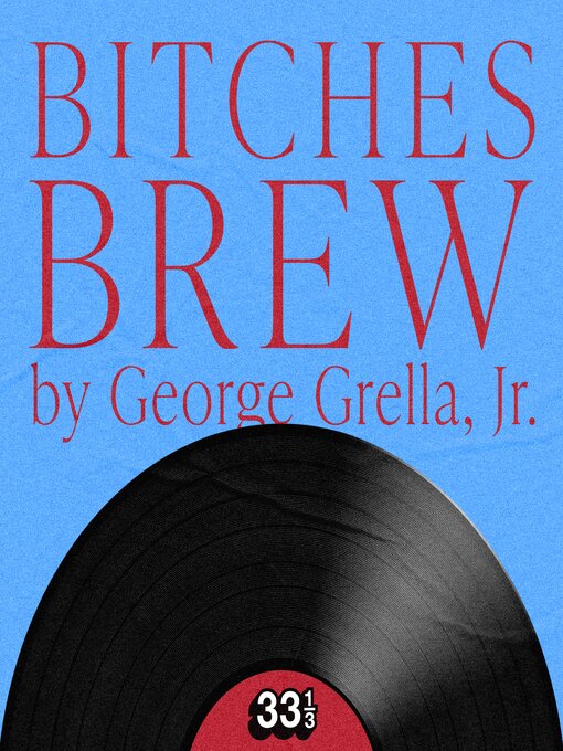 Title details for Miles Davis' Bitches Brew by George Grella Jr. - Wait list